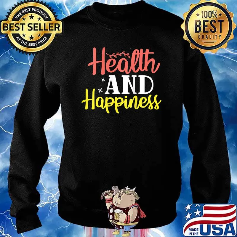 Health and Happiness Shirt Sweater