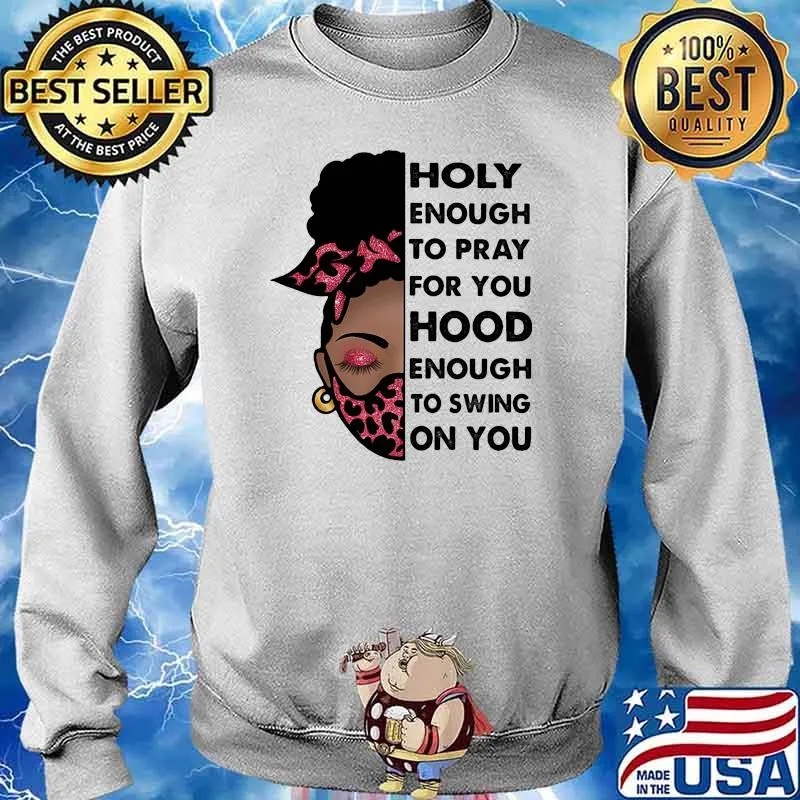 Holy enough to pray for you Hood enough to swing on you PINK s Sweater