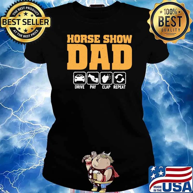 Horse Show Dad Drive Pay Clap Repeat Shirt Ladies tee