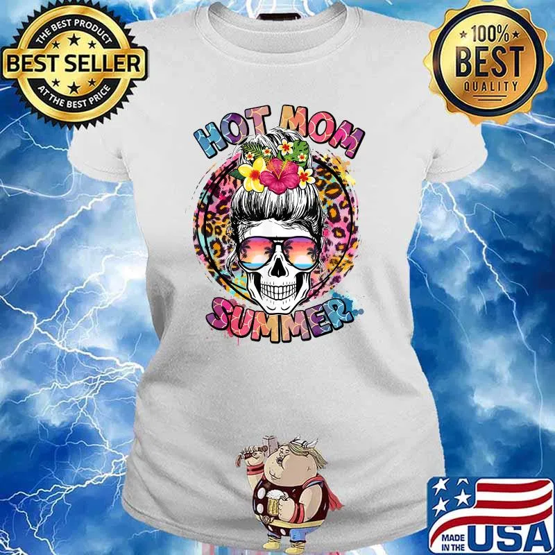 Hot Mom Summer Messy Bun Skull Mom T-Shirt Ladies tee