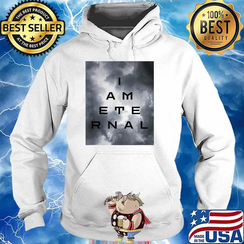 I AM ETERNAL T-Shirt Hoodie