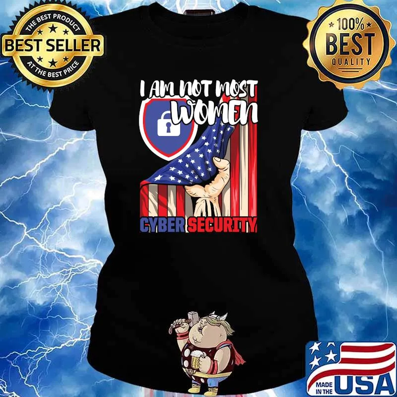I Am Not Most Women Cyber Security American Flag Shirt Ladies tee