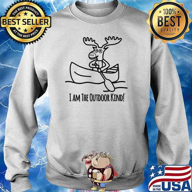 I Am The Outdoor Kind Moose Kayaking Shirt Sweater