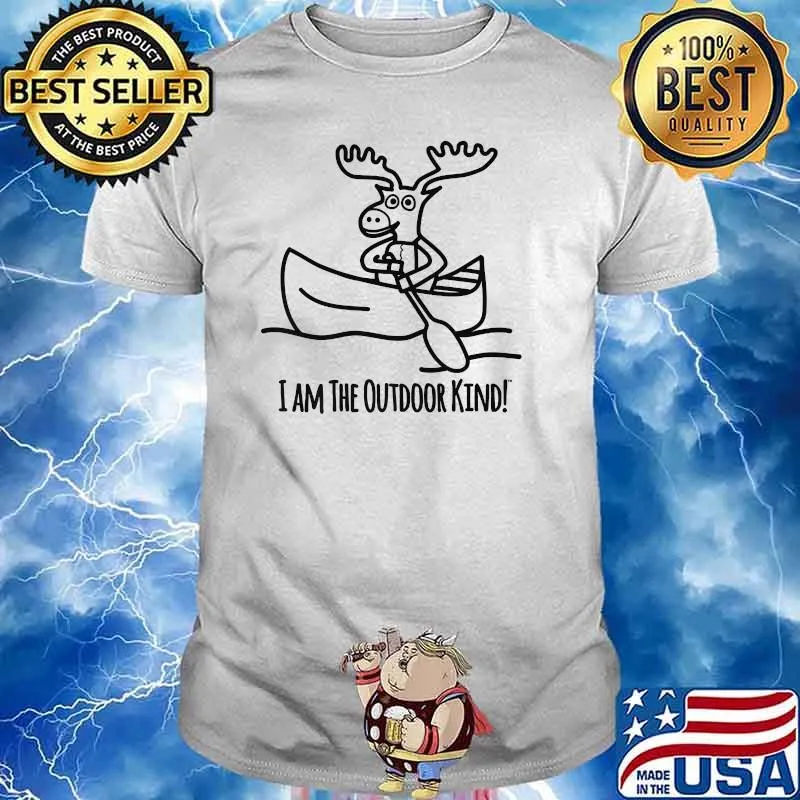 I Am The Outdoor Kind Moose Kayaking Shirt