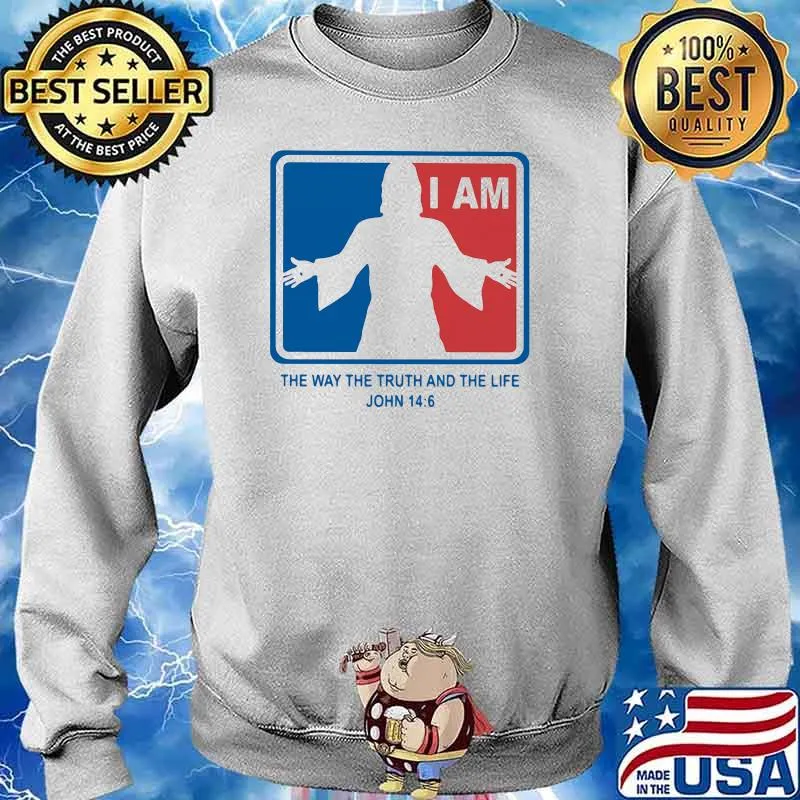 I am the way the truth and the life john jesus s Sweater