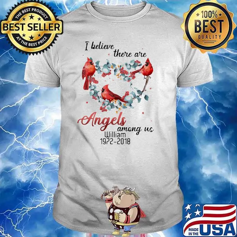 I Believe There Are Angels Among Us William Heart Bird Shirt