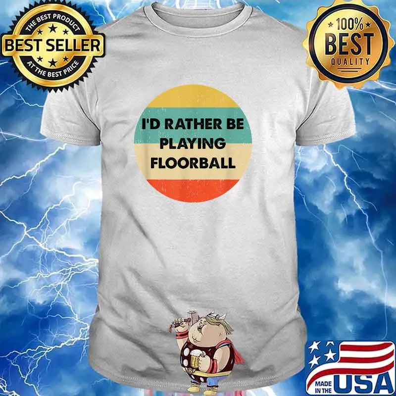 I'd Rather Be Playing Floorball Vintage T-Shirt