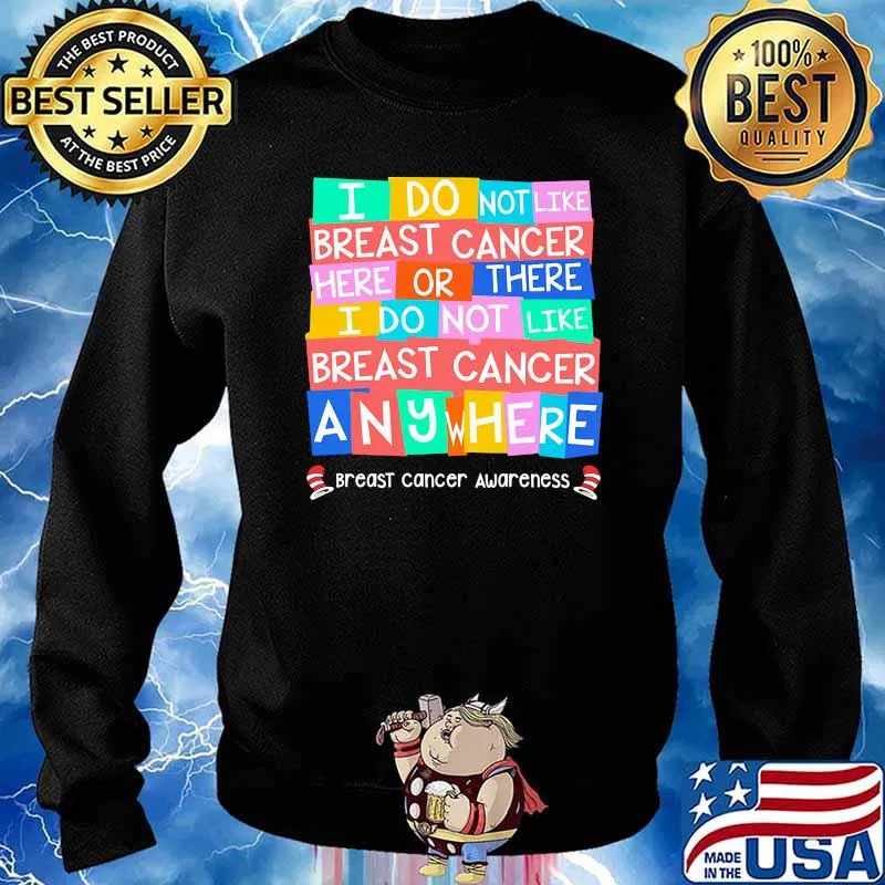 I Do Not Like Breast Cancer Awareness Dr Seuss Shirt Sweater