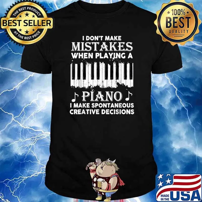 I Don't Make Mistake When Playing The Piano Shirt