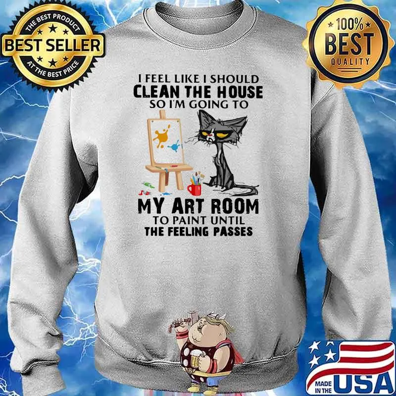 I feel link i should clean the house so i'm going to my art room to paint until cat Sweater