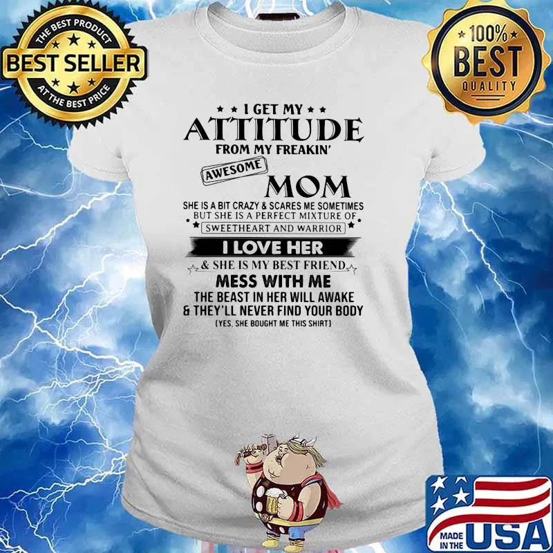 I Get My Attitude From My Freakin Awesome Mom I Love Her Shirt Ladies tee