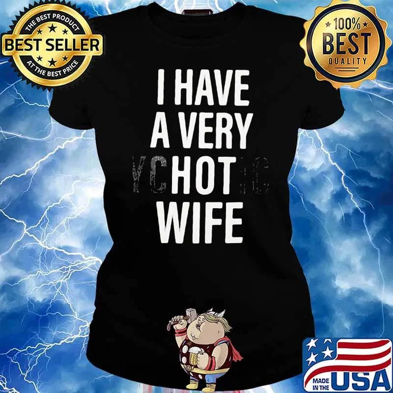I Have A Very Psychotic Wife Shirt Ladies tee