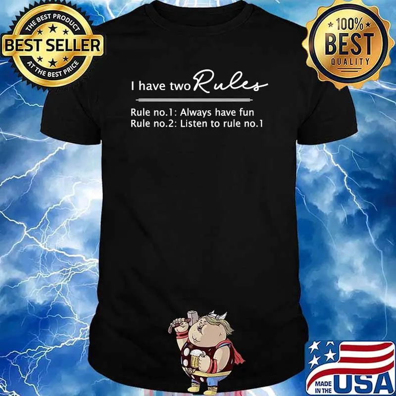 I Have Two Rules Always Have Funny Saying T-Shirt