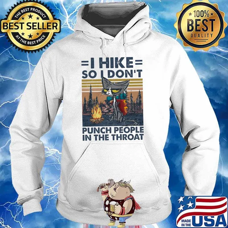 I hike so i dont punch people in the throat cat vintage s Hoodie