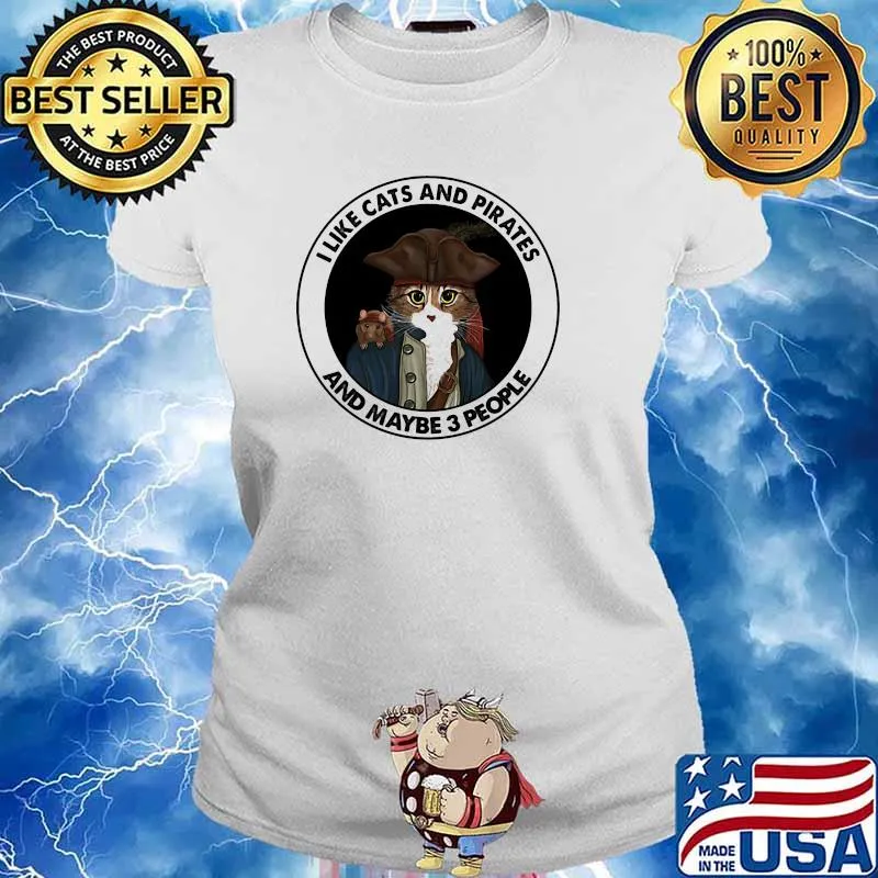I like cats and pirates and maybe 3 people s Ladies tee