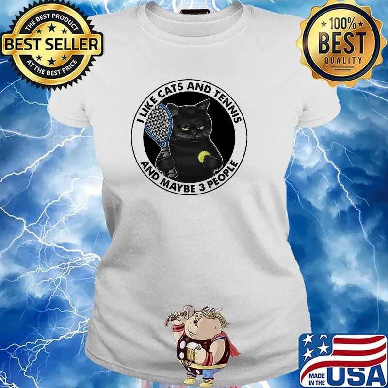 I like cats and tennis and maybe 3 people s Ladies tee