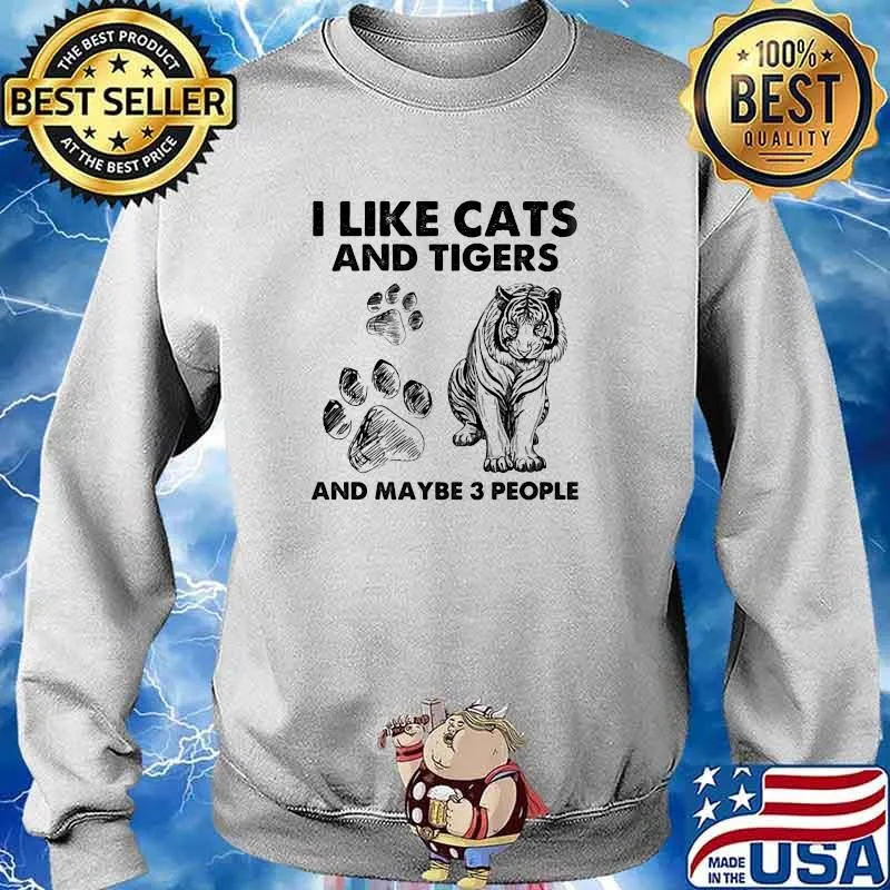 I like cats and tigers and maybe 3 people s Sweater
