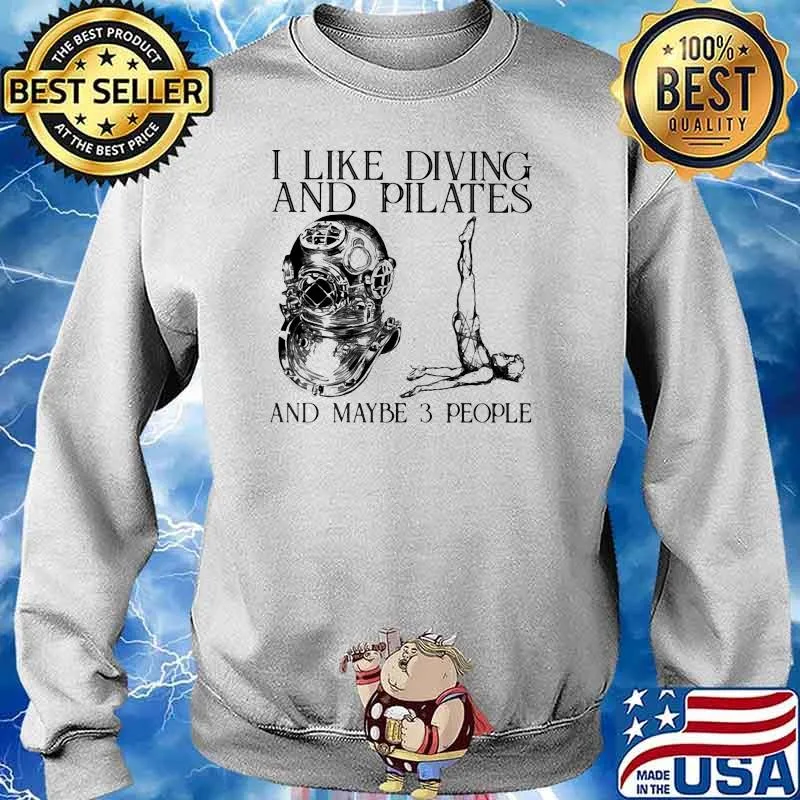 I like diving and pilates and maybe 3 people Sweater