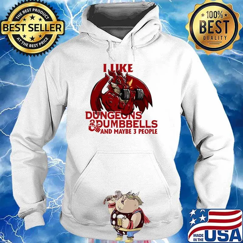 I Like Dungeons And Dumbbells And MAybe 3 People Dragon Lifting Shirt Hoodie