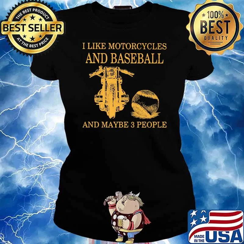 I Like Motorcycles And Baseball And Maybe 3 people Shirt Ladies tee