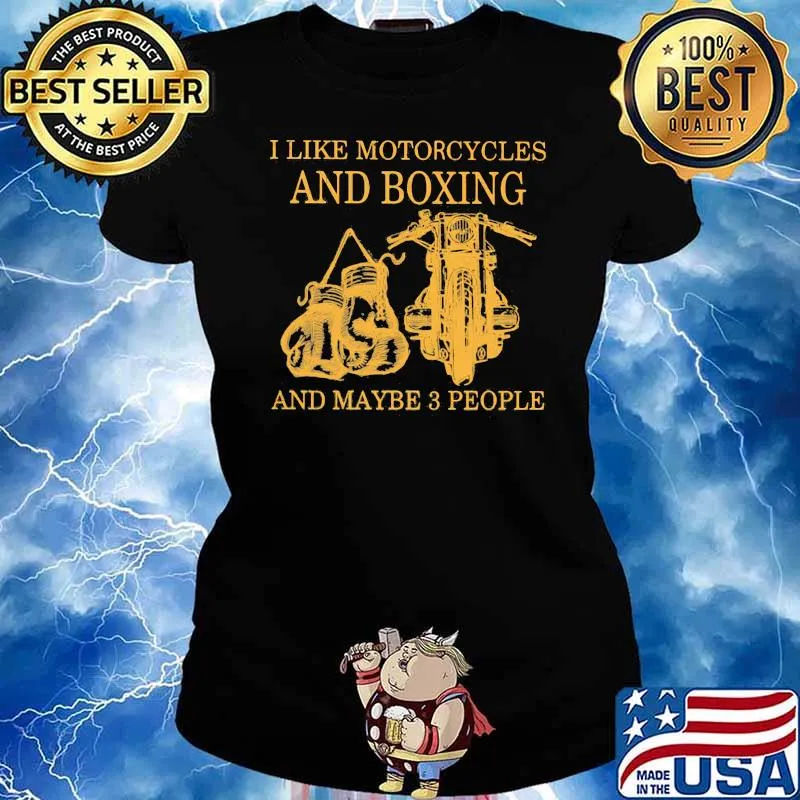 I Like Motorcycles And Boxing And Maybe 3 people Shirt Ladies tee