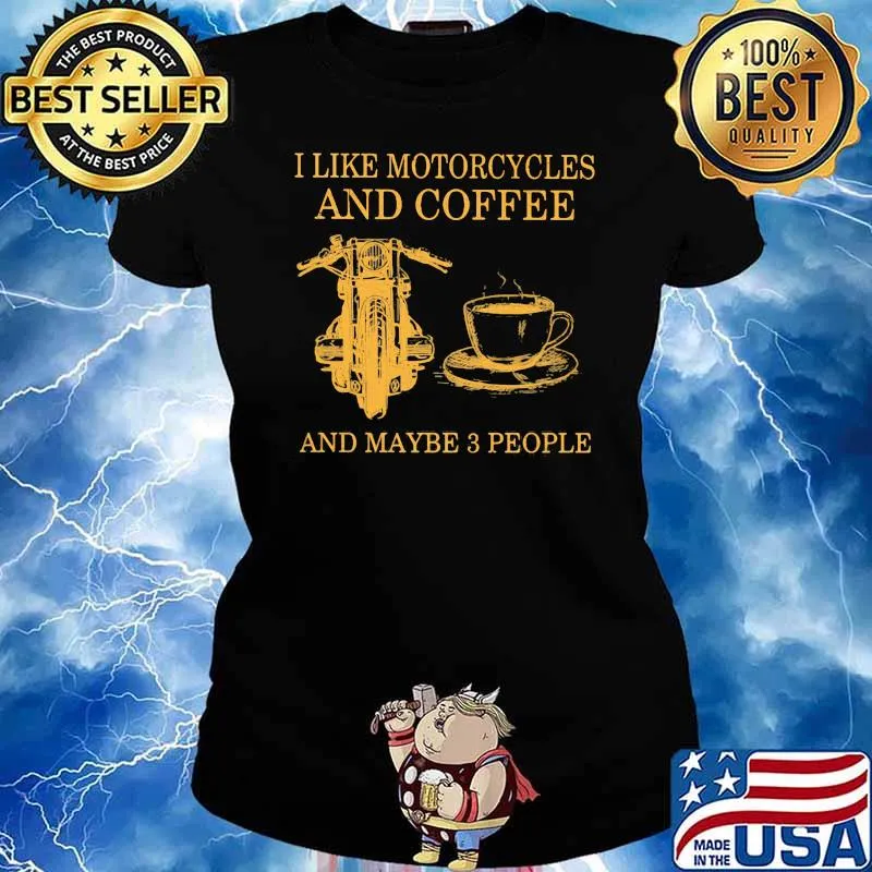 I Like Motorcycles And Coffee And Maybe 3 people Shirt Ladies tee