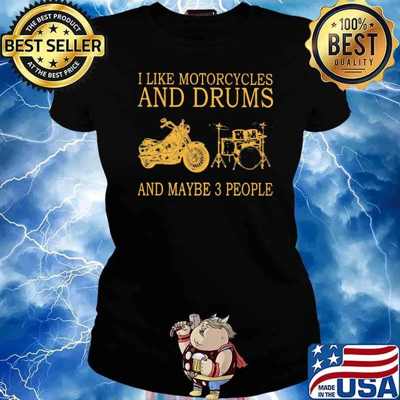 I Like Motorcycles And Drums And Maybe 3 People Shirt Ladies tee
