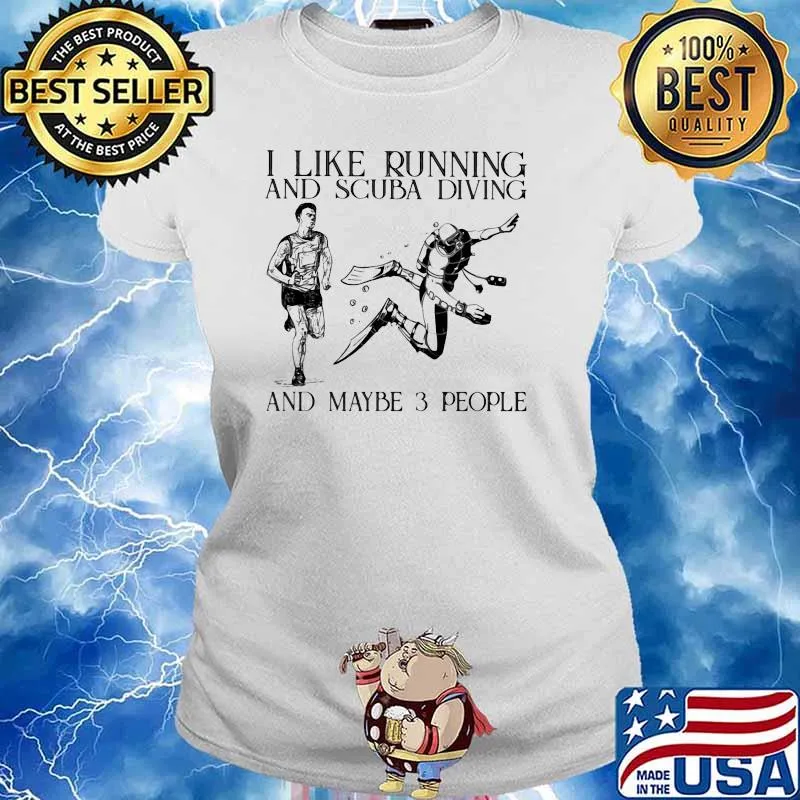 I Like Running And Scuba Diving And MAybe 3 People Shirt Ladies tee