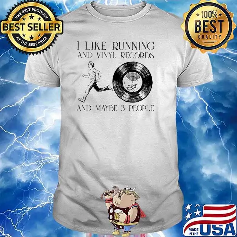 I Like Running And Vinyl Records And Maybe 3 People Shirt