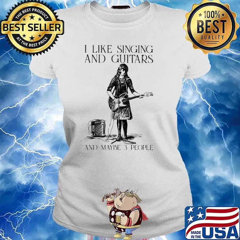 I Like Singing And Guitars And Maybe 3 People Shirt Ladies tee