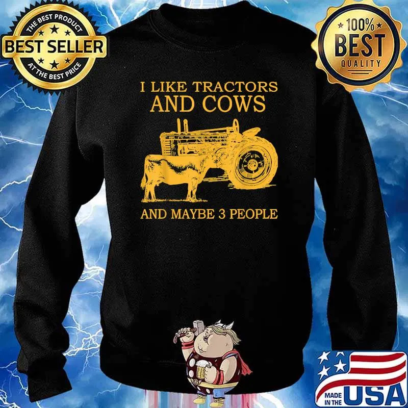 I Like Tractors And Cows And Maybe 3 People Farmer T-Shirt Sweater