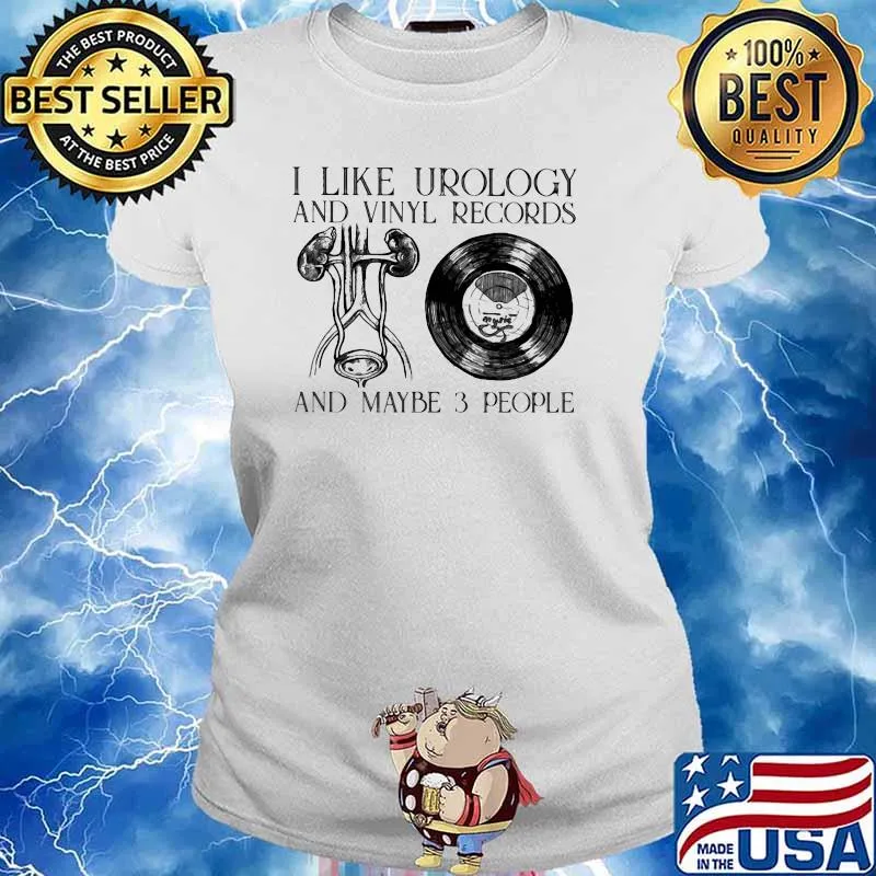 I Like Urology And Vinyl Records And Maybe 3 People Shirt Ladies tee