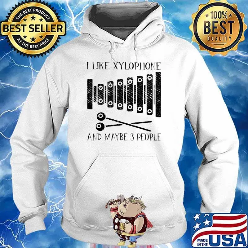 I Like Xylophone And Maybe 3 People Shirt Hoodie