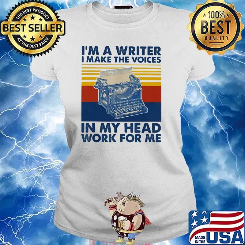 I'm A Writer I Make The Voices In My Head Work For Me Vintage Shirt Ladies tee