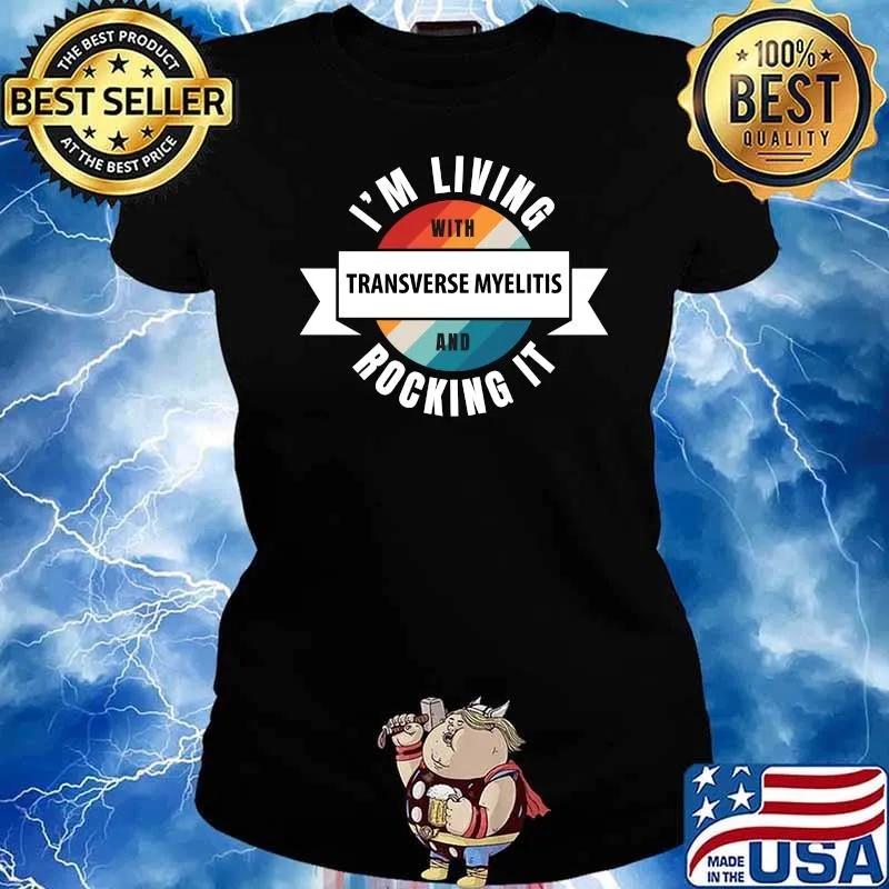 I'm Living With Transverse Myelitis And Rocking It T-Shirt Ladies tee