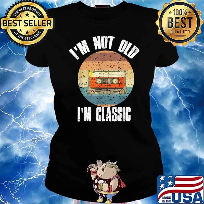 I'm Not Old I'm Classic Funny Music Cassette Vintage T-Shirt Ladies tee