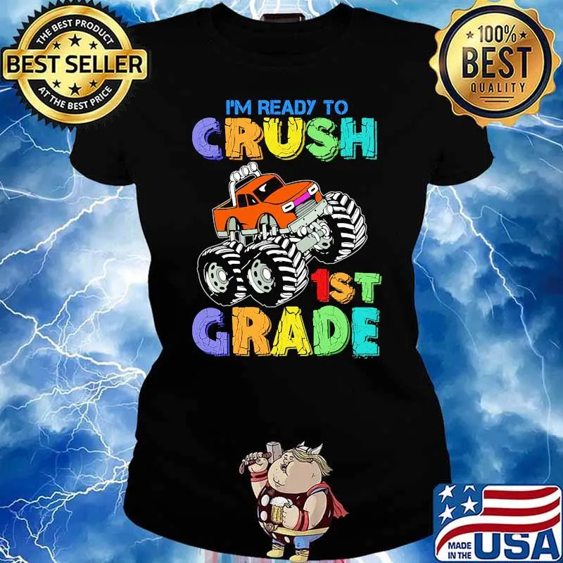 I'm Ready To Crush 1st Grade Monster Truck Back To School Shirt Ladies tee