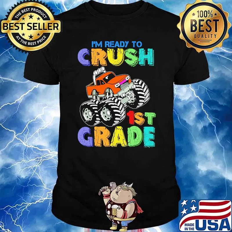 I'm Ready To Crush 1st Grade Monster Truck Back To School Shirt