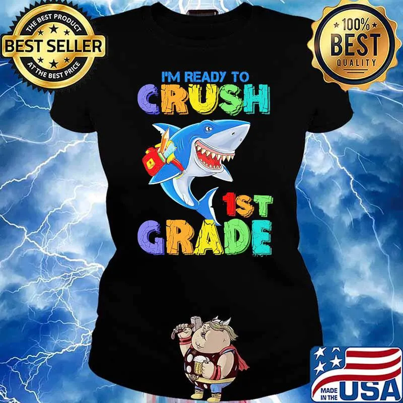 I'm Ready To Crush 1st Grade Shark Back To School Shirt Ladies tee