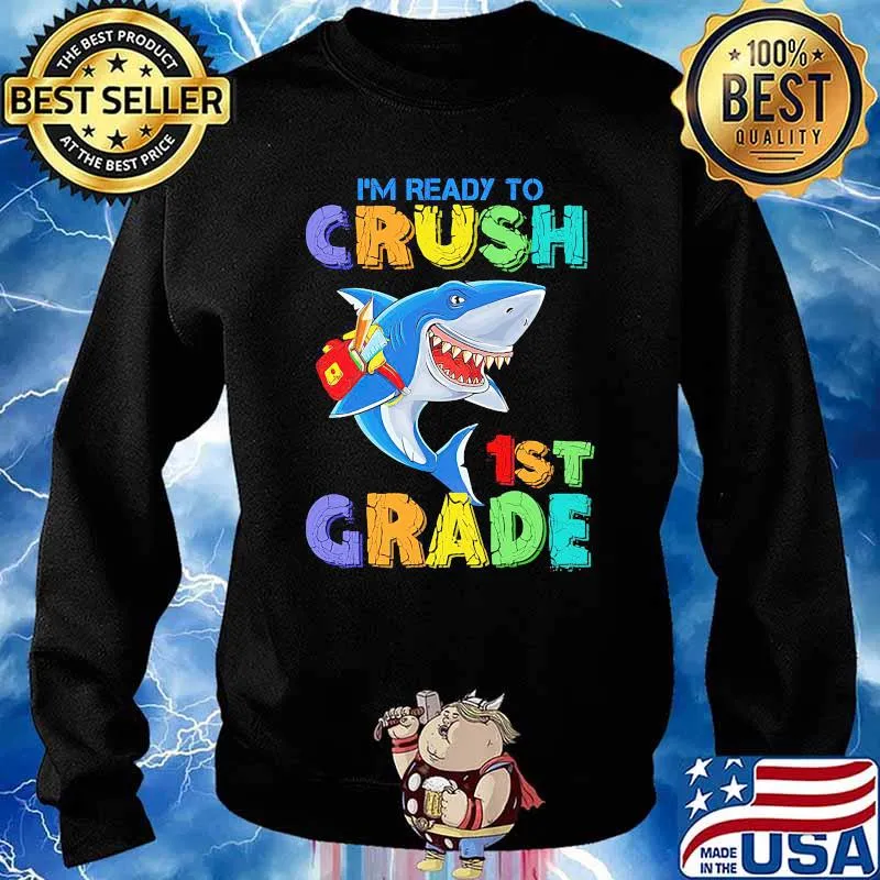 I'm Ready To Crush 1st Grade Shark Back To School Shirt Sweater