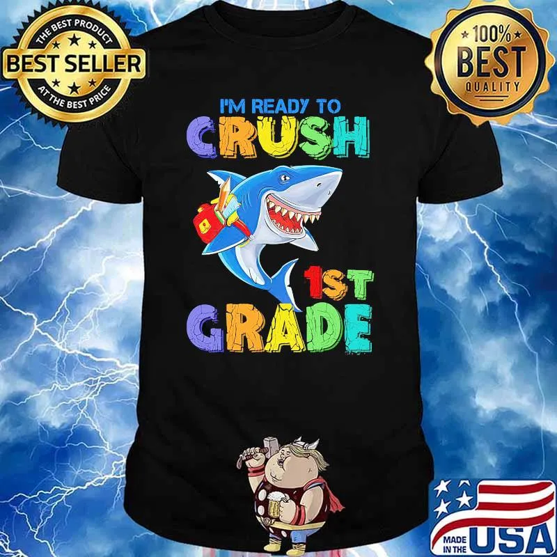 I'm Ready To Crush 1st Grade Shark Back To School Shirt
