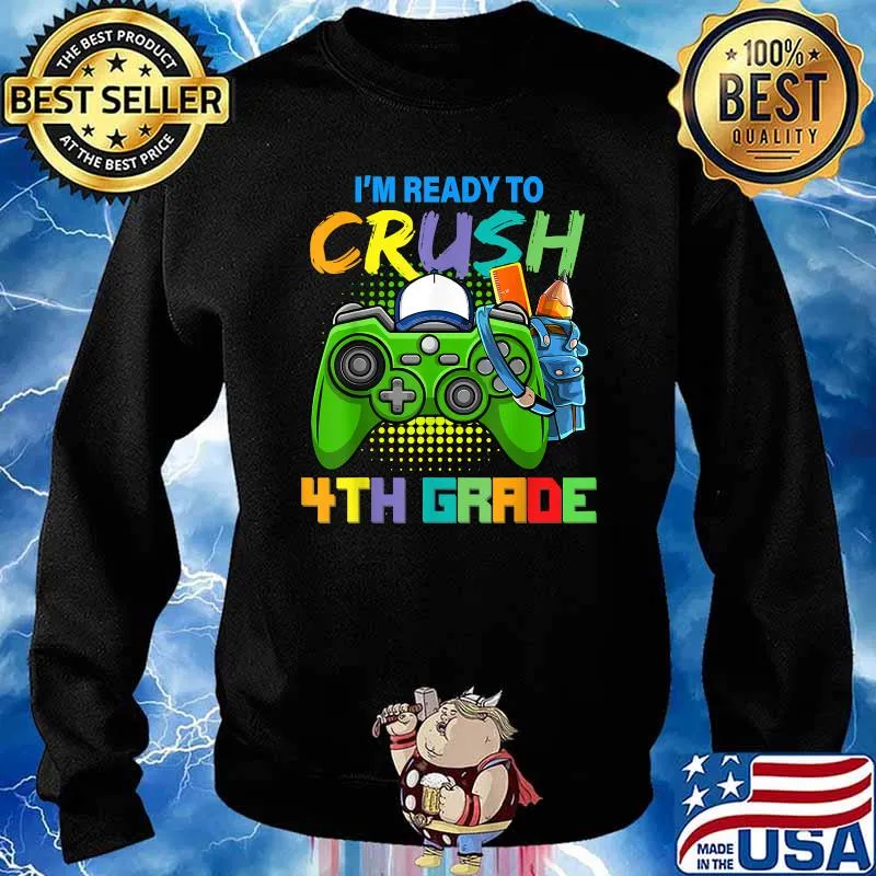 I'm Ready to Crush 4th Grade Back to School Video Game T-Shirt Sweater