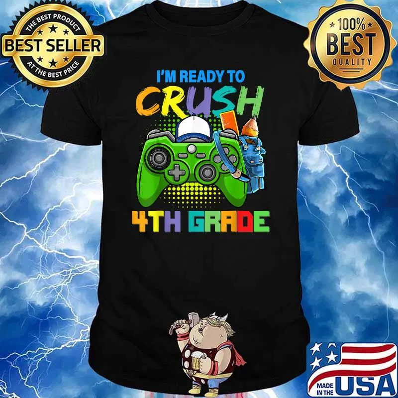 I'm Ready to Crush 4th Grade Back to School Video Game T-Shirt