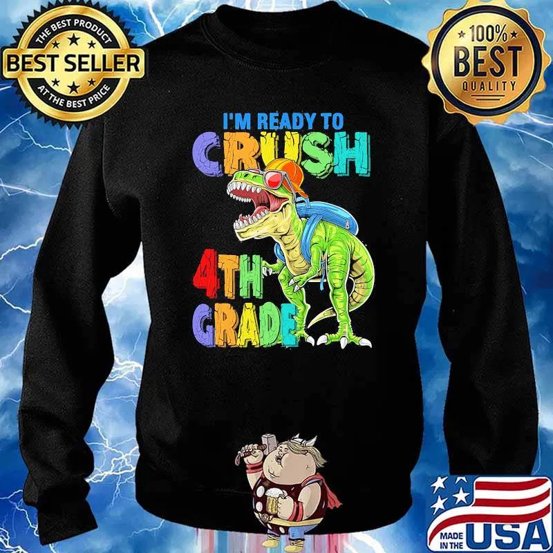 I'm Ready To Crush 4th Grade Dinosaur Back To School Shirt Sweater