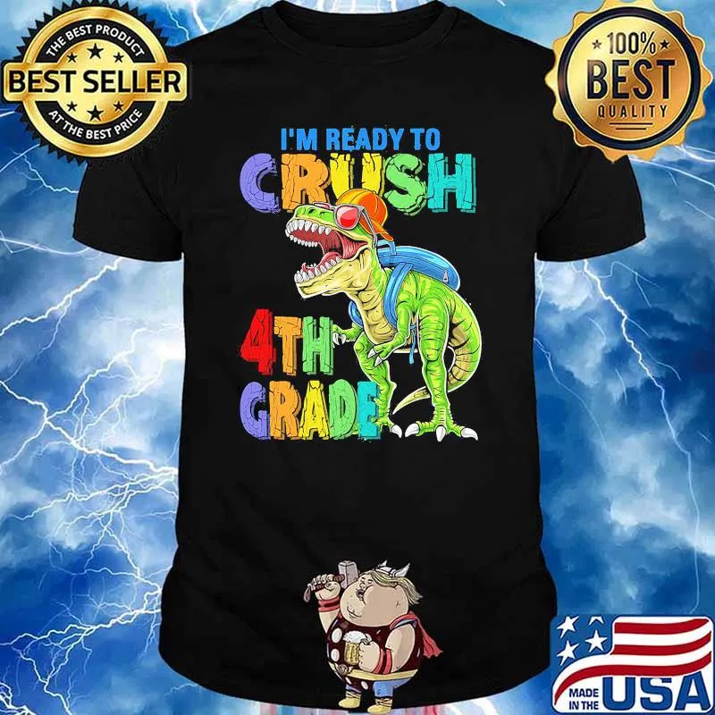 I'm Ready To Crush 4th Grade Dinosaur Back To School Shirt