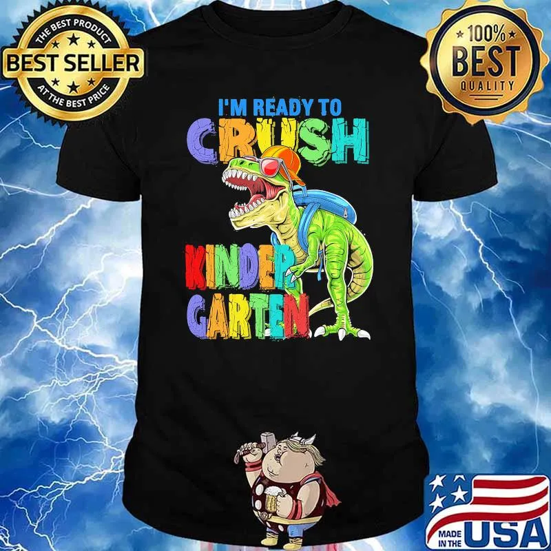 I'm Ready To Crush Kindergarten Dinosaur Back To School Shirt