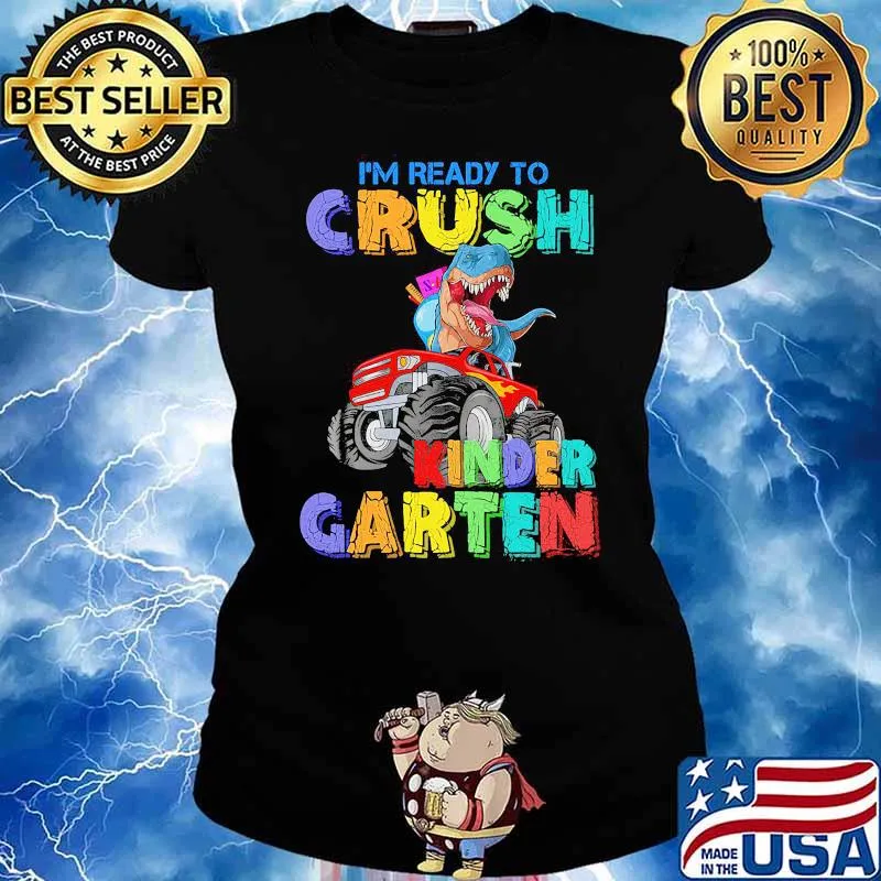 I'm Ready To Crush Kindergarten Monster Truck And Dinosaur Back To School Shirt Ladies tee