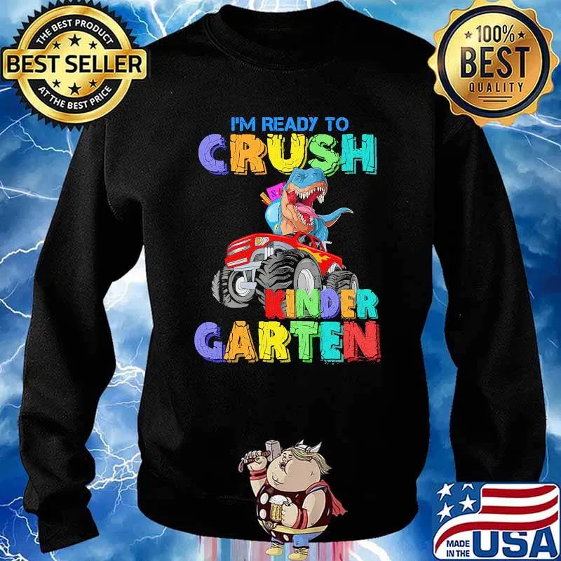 I'm Ready To Crush Kindergarten Monster Truck And Dinosaur Back To School Shirt Sweater