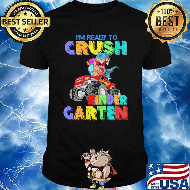 I'm Ready To Crush Kindergarten Monster Truck And Dinosaur Back To School Shirt