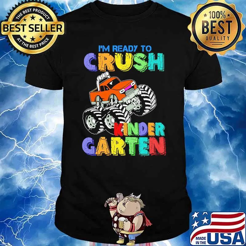 I'm Ready To Crush Kindergarten Monster Truck Back To School Shirt